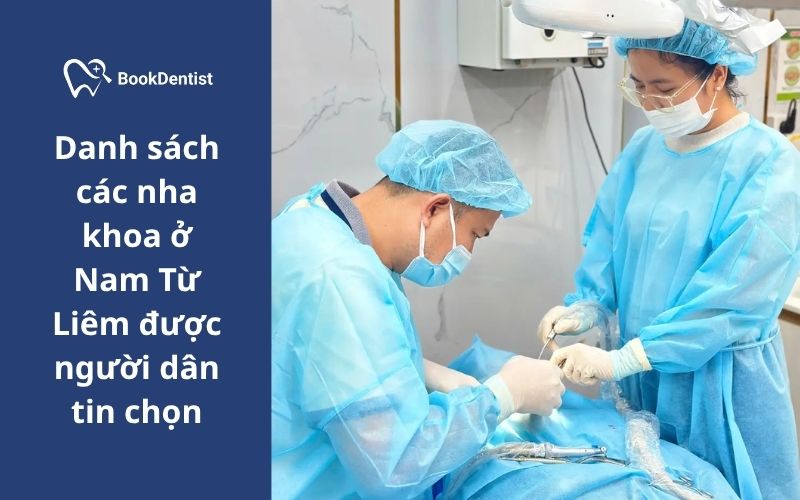 Nha khoa ở Nam Từ Liêm luôn được nhiều người tìm kiếm khi cần chăm sóc sức khỏe răng miệng