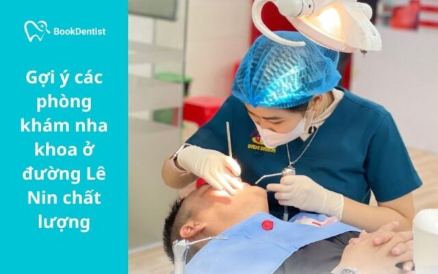 Gợi ý các phòng khám nha khoa ở đường Lê Nin chất lượng