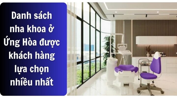 Nha khoa ở Ứng Hòa uy tín, chất lượng và được khách hàng đánh giá cao